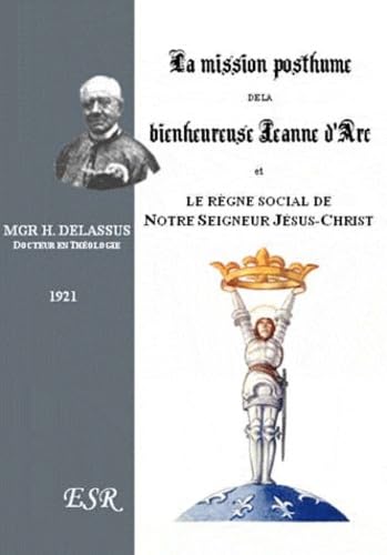 La mission posthume de Sainte Jeanne d'Arc et le règne social de Notre Seigneur Jésus Christ Books