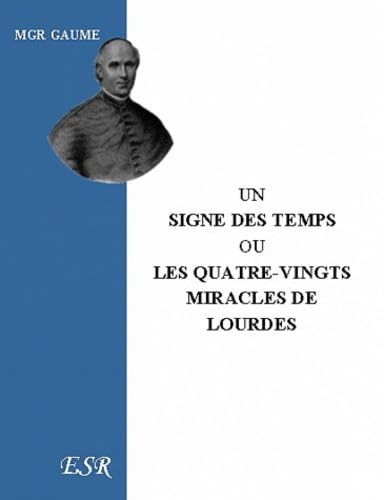 Un signe des temps ou les 80 miracles de Lourdes book