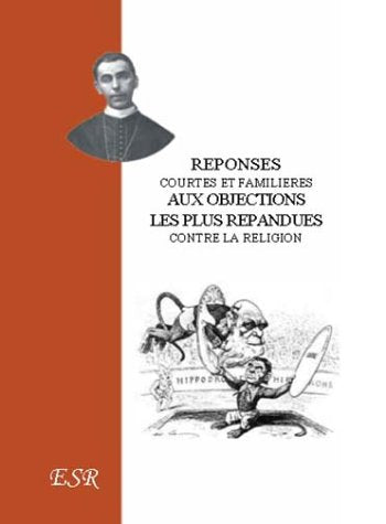 Réponses aux objections les plus répandues contre la religion book