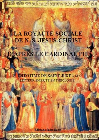 La royauté sociale de N. S. Jésus Christ d'après le cardinal Pie Books
