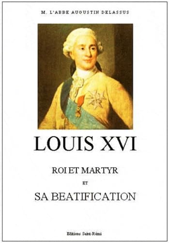 Louis XVI, roi et martyr et sa béatification Books