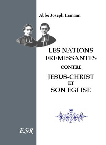 Les Nations Fremissantes Contre Jesus-Christ Et Son Eglise book