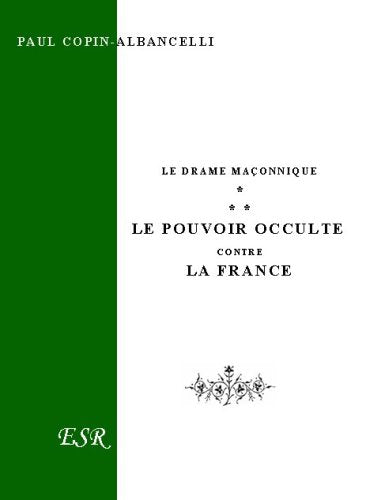 Le pouvoir occulte contre la France : Le drame maçonnique book