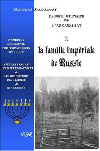ENQUETE JUDICIAIRE SUR L'ASSASSINAT DE LA FAMILLE IMPERIALE RUSSE book