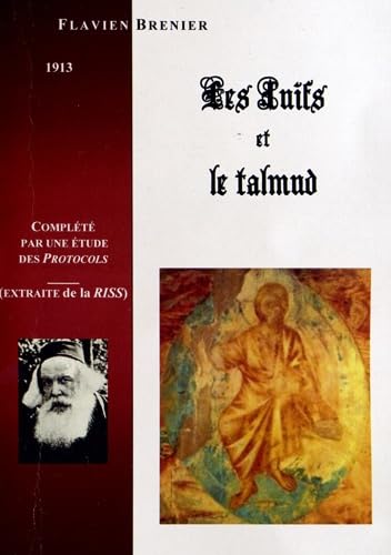 Les juifs et le Talmud: Morale et principes sociaux des juifs d'après leur livre saint, le talmud Books