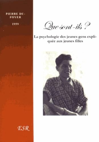Que sont-ils ?: La psychologie des jeunes gens expliquée aux jeunes filles Books