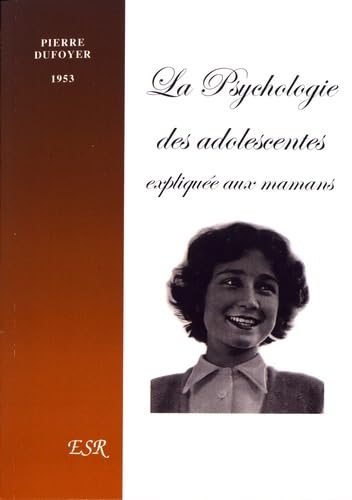 La psychologie des adolescentes expliquée aux mamans book