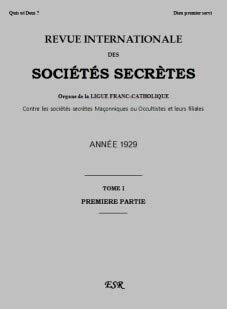 REVUE INTERNATIONALE DES SOCIETES SECRETES T.1 ; ORGANE DE LA LIGUE FRANC-CATHOLIQUE CONTRE LES SOCIETES SECRETES MACONNIQUES OU OCCULTISTES ET LEURS FILIALES ; ANNEE 1929 book