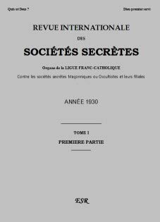 REVUE INTERNATIONALE DES SOCIETES SECRETES T.1 ; ORGANE DE LA LIGUE FRANC-CATHOLIQUE CONTRE LES SOCIETES MACONNIQUES OU OCCULTISTES ET LEURS FILIALES ; ANNEE 1930 book