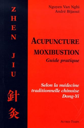 Les Bases Fondamentales De L'Acupuncture/Moxibustion Zhen Jiu. Medecine Traditionnelle Chinoise Books
