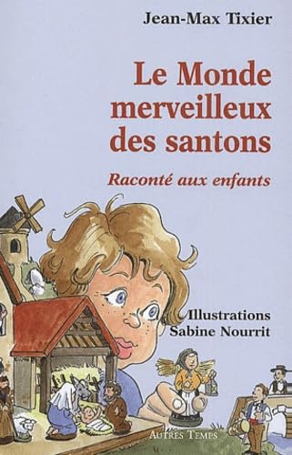 Le Monde Merveilleux Des Santons Raconte Aux Enfants Books