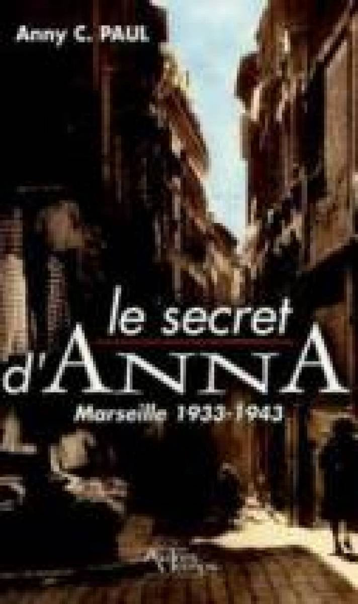 Le secret d'Anna: Marseille 1933-1943 book