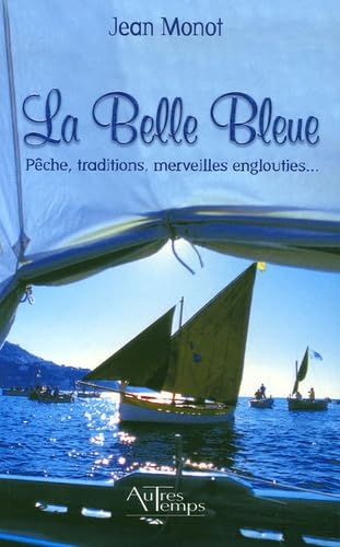 La Belle Bleue: Pêche, traditions, merveilles englouties... book