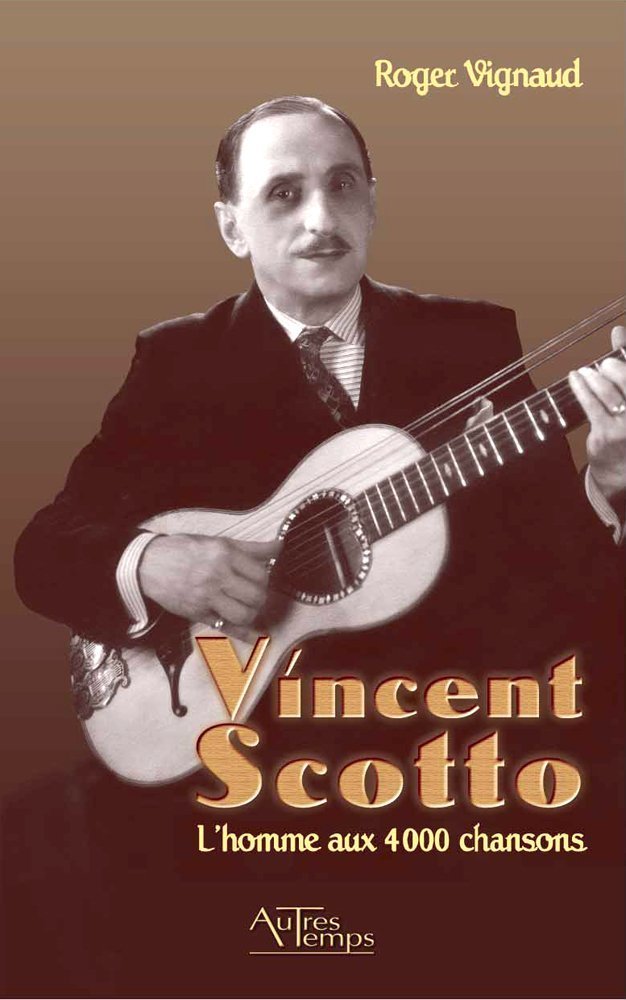 Vincent Scotto: L'homme aux 4000 chansons Books