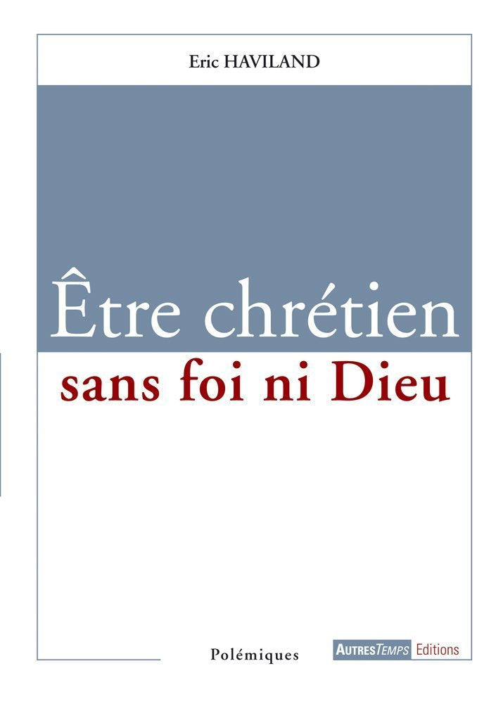 Etre chrétien sans foi ni Dieu book