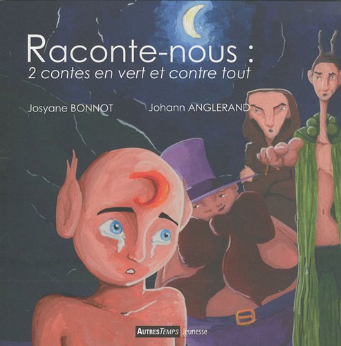 Raconte-nous : 2 contes en vert et contre tout: Petit Elfe et les truands suivi de La pierre rousse book