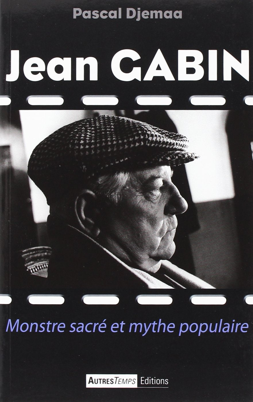 Jean Gabin: Monstre sacré et mythe populaire Books