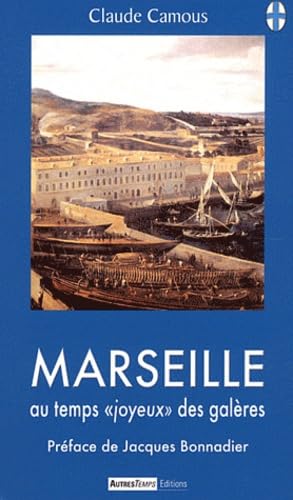 Marseille au temps "joyeux" des galères Books