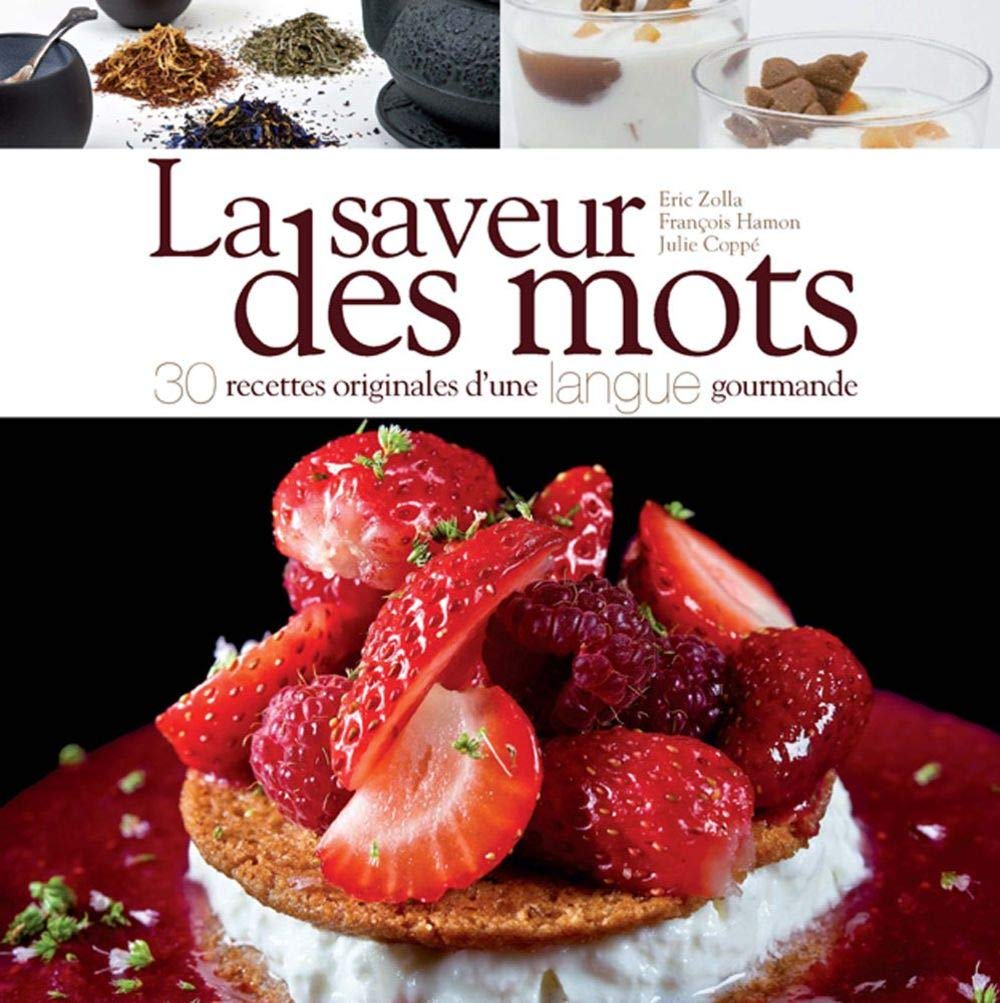 La saveur des motsf: 30 recettes originales d une langue gourmande book