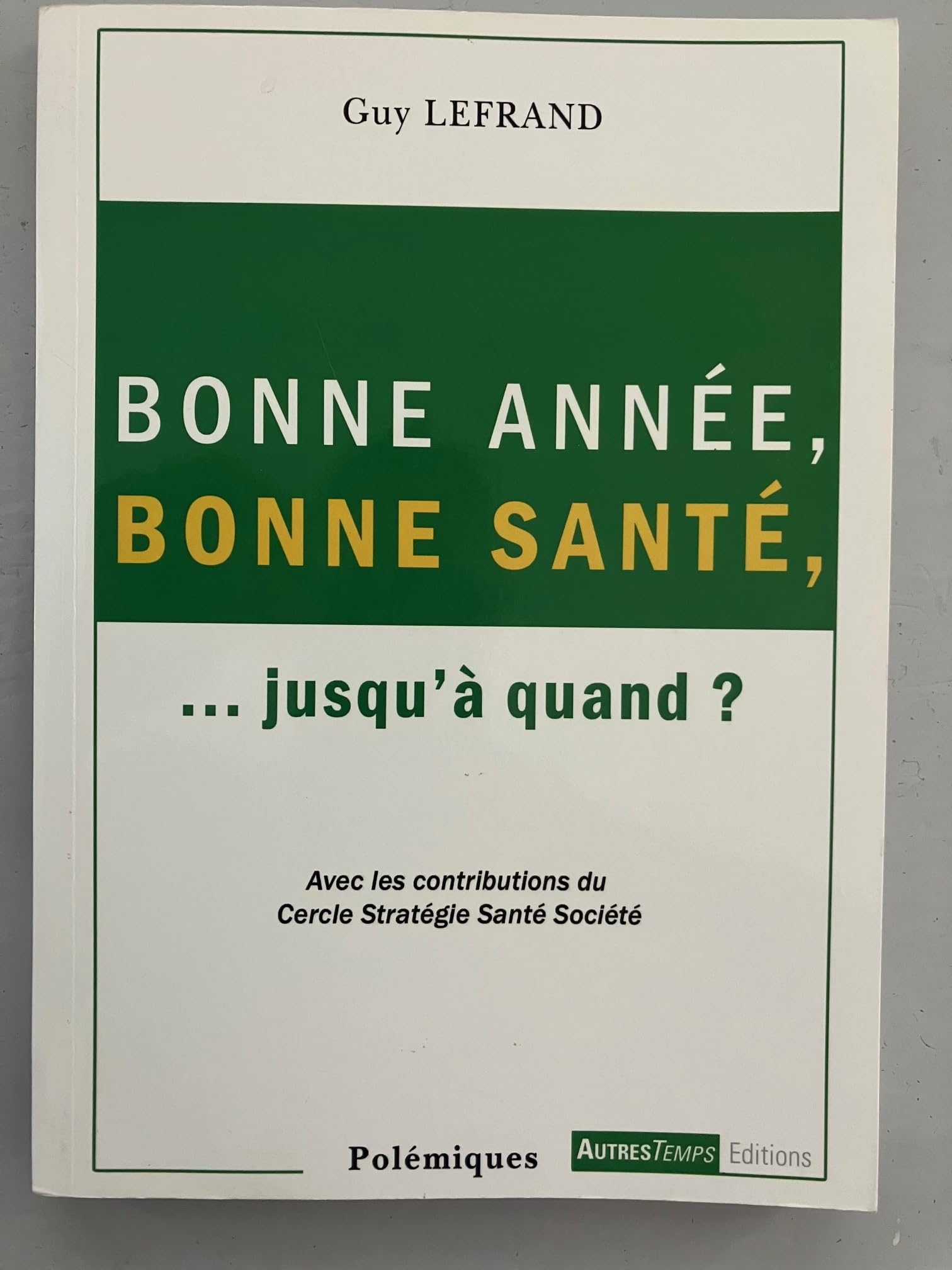 Bonne année, bonne santé jusqu'à quand ? Books