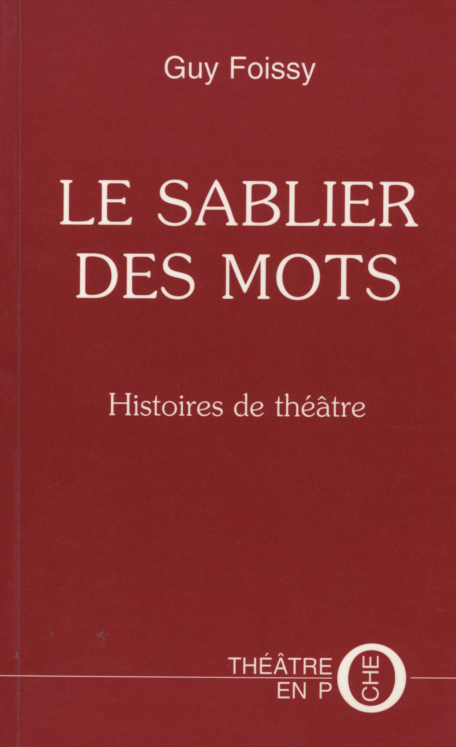 LE SABLIER DES MOTS: Histoires de théâtre Contemporary literature