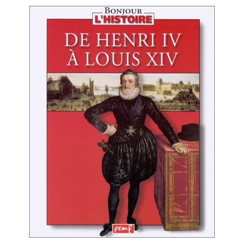 De Henri IV à Louis XIV Politics & History