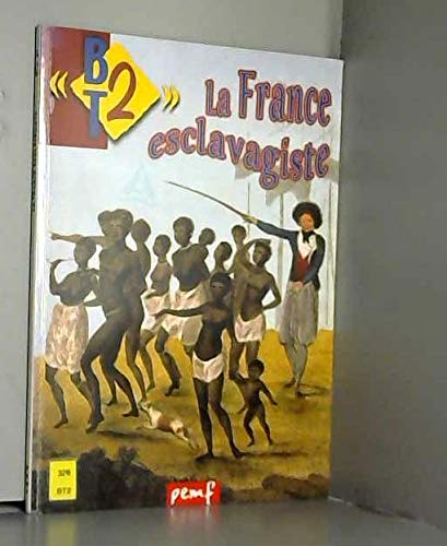 BT2 La France esclavagiste book