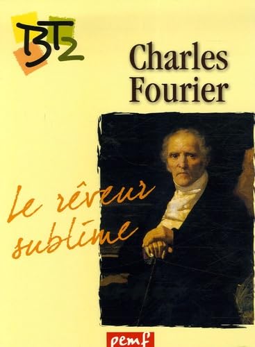 Charles Fourier (1772-1837): Le rêveur sublime Books