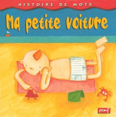 Histoires De Mots: MA Petite Voiture Contemporary literature