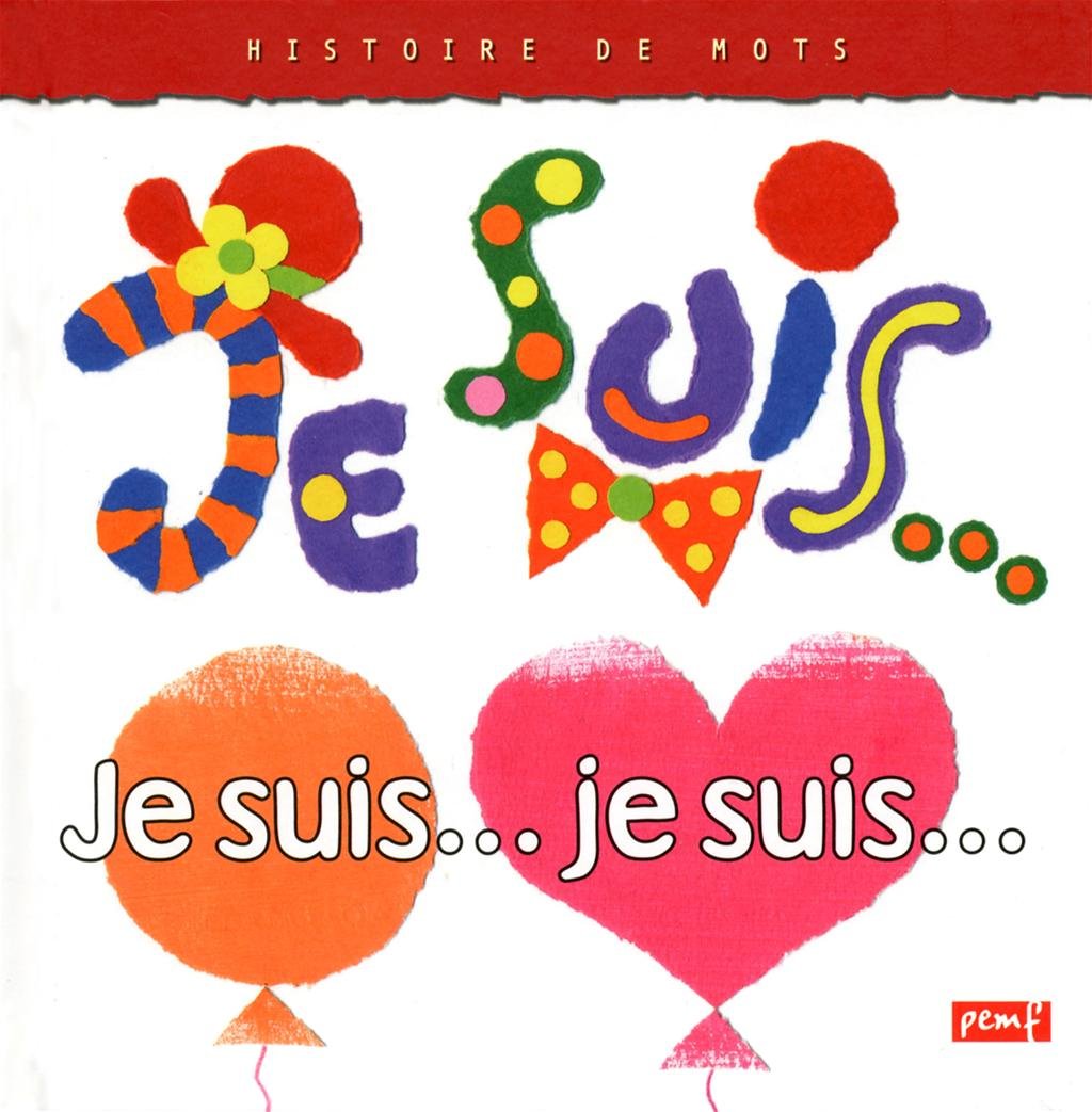 Histoires De Mots: Je Suis... Je Suis... Contemporary literature