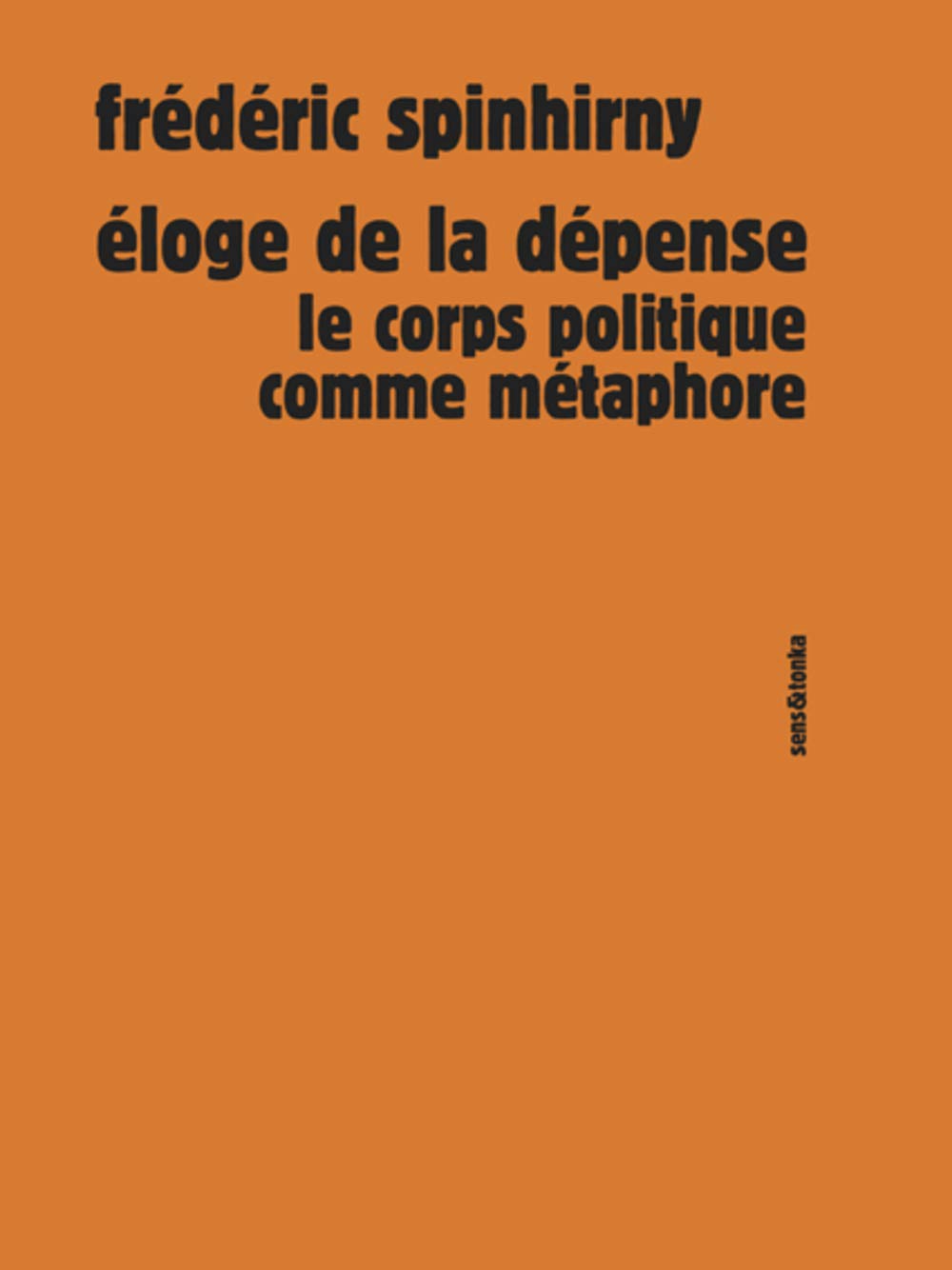 Eloge de la dépense : Le corps politique comme métaphore book