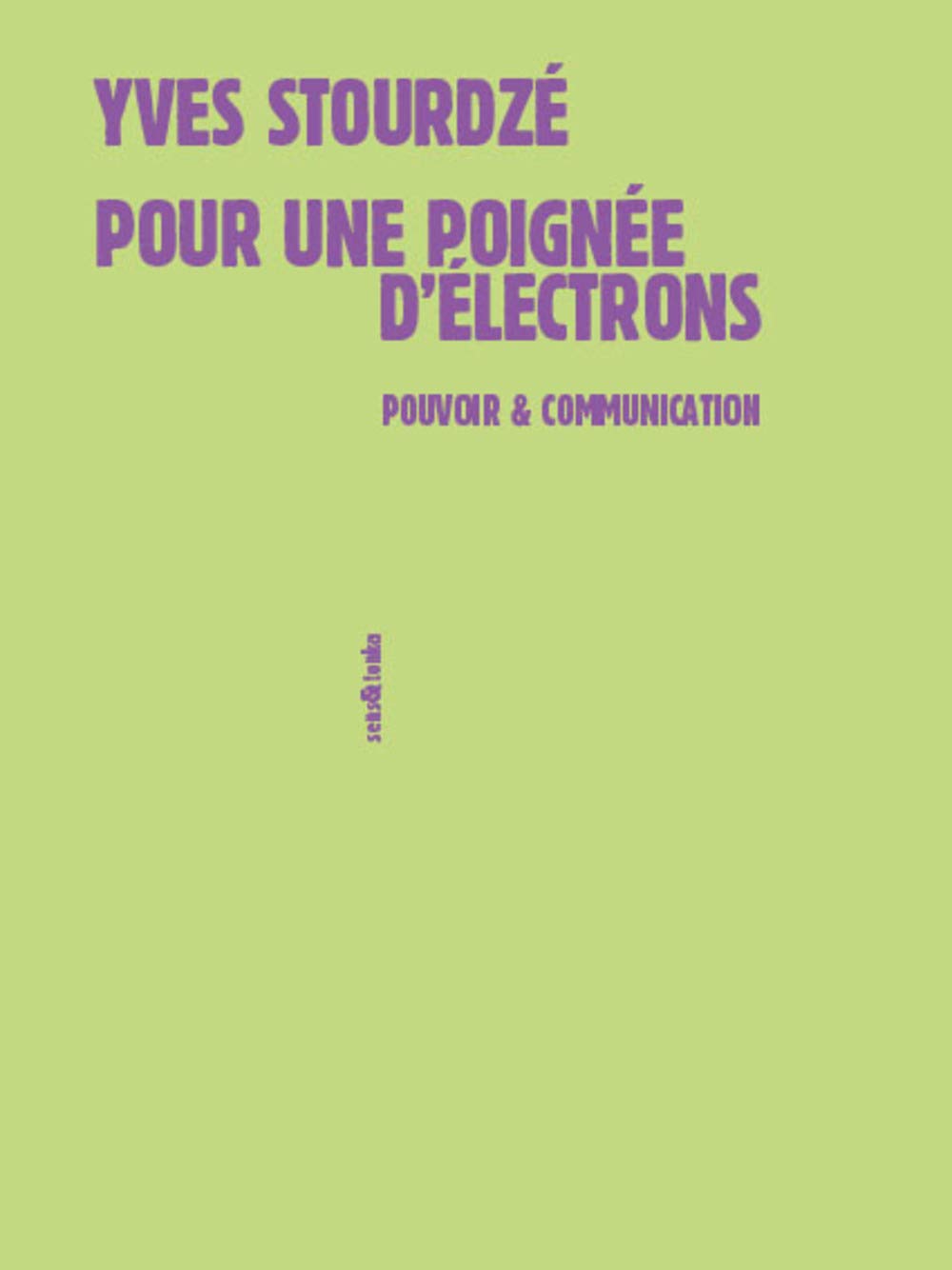 Pour une poignée d'électrons : Pouvoir et communication book
