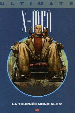 Ultimate X-Men. Vol. 10. La tournée mondiale 2 book