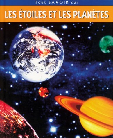 Tout savoir sur les étoiles et les planètes book