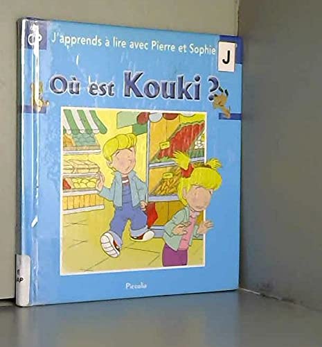 P* j'apprends a lire avec pierre et sophie/ou est kouki ? book