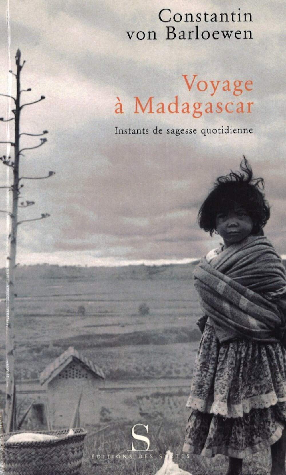 Voyage à Madagascar. Instants de sagesse quotidienne Philosophy