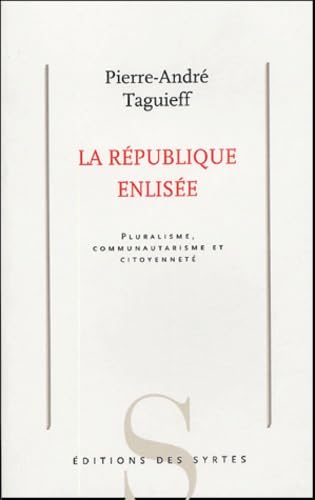 La république enlisée: Pluralisme, "communautarisme" et citoyenneté book