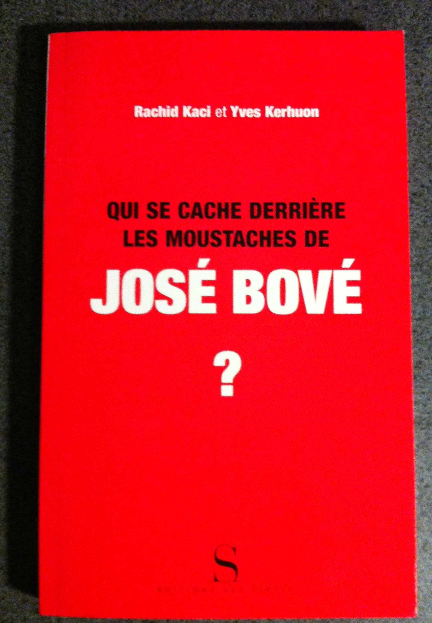 Qui se cache derrière les moustaches de José Bové ? book