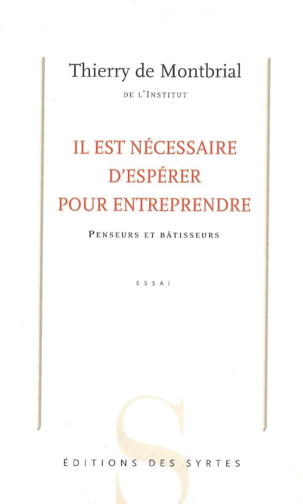 Il est nécessaire d'espérer pour entreprendre. Penseurs et b: Penseurs et bâtisseurs Politics & History