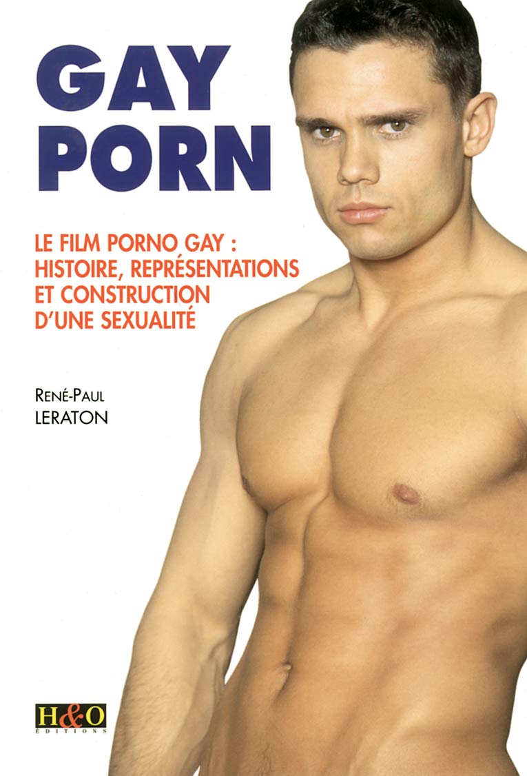 Gay Porn - Le Film porno gay : histoire, représentations et construction d'une sexualité Film, Art & Culture