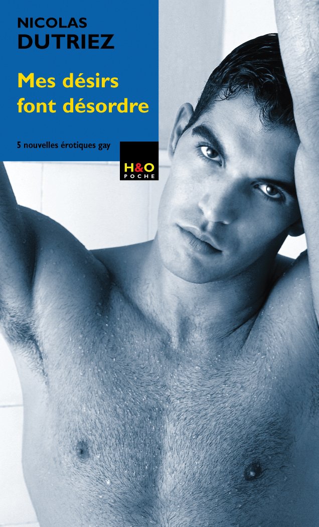Mes désirs font désordre : Cinq nouvelles érotiques gay Eroticism