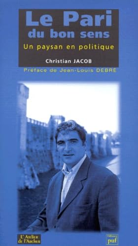 Le Pari Du Bon Sens. Un Paysan En Politique Books