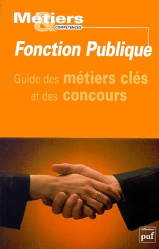 Fonction publique : guide des métiers clés et des concours book