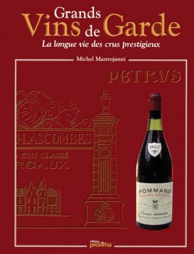 Grands Vins de Garde : la longue vie des crus prestigieux book