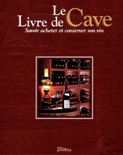Le livre de cave : Savoir acheter et conserver son vin book