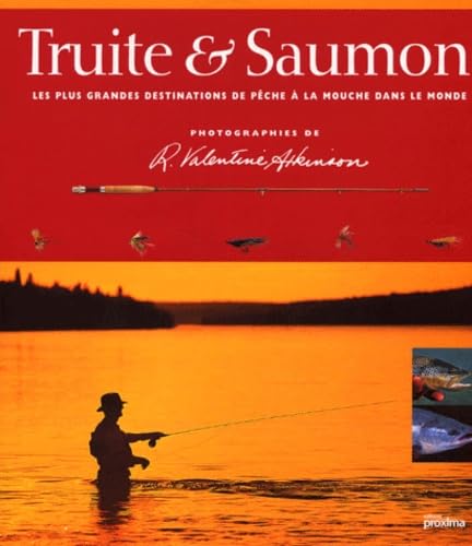 Truite et Saumon. Les plus grandes destinations de pêche dans le monde book