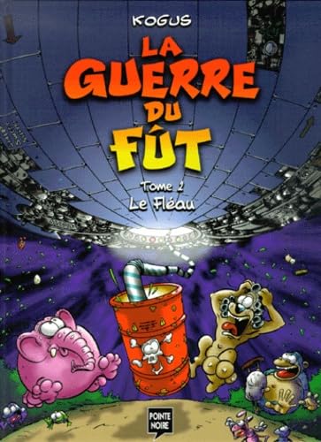 La Guerre du fût, tome 2 : Le Fléau book