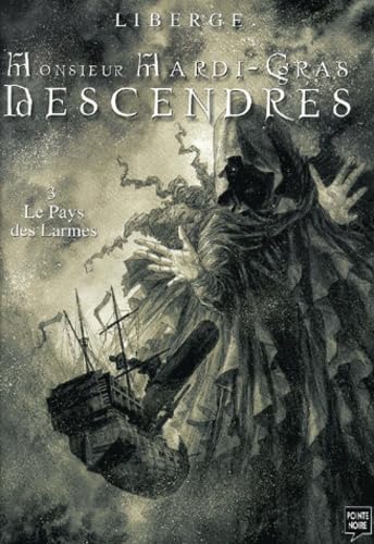 Monsieur Mardi-Gras Descendres, tome 3 : Le Pays des larmes book