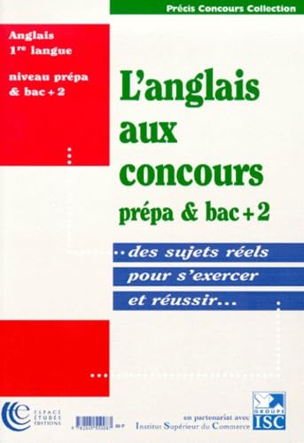 L'anglais aux concours Prépa et Bac +2: Des sujets réels pour s'exercer et réussir Books
