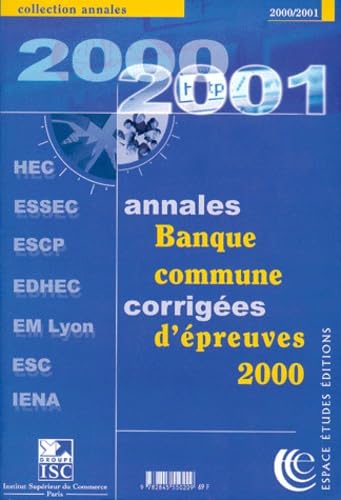 Annales 2001 De La Banque D'Epreuves Communes. Sujets Et Corriges Hec, Essec, Escp-Eap, Em-Lyon, Edhec, Esc, Iena book
